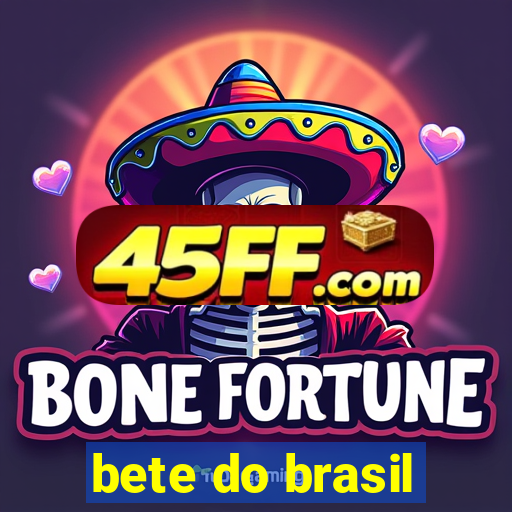 bete do brasil